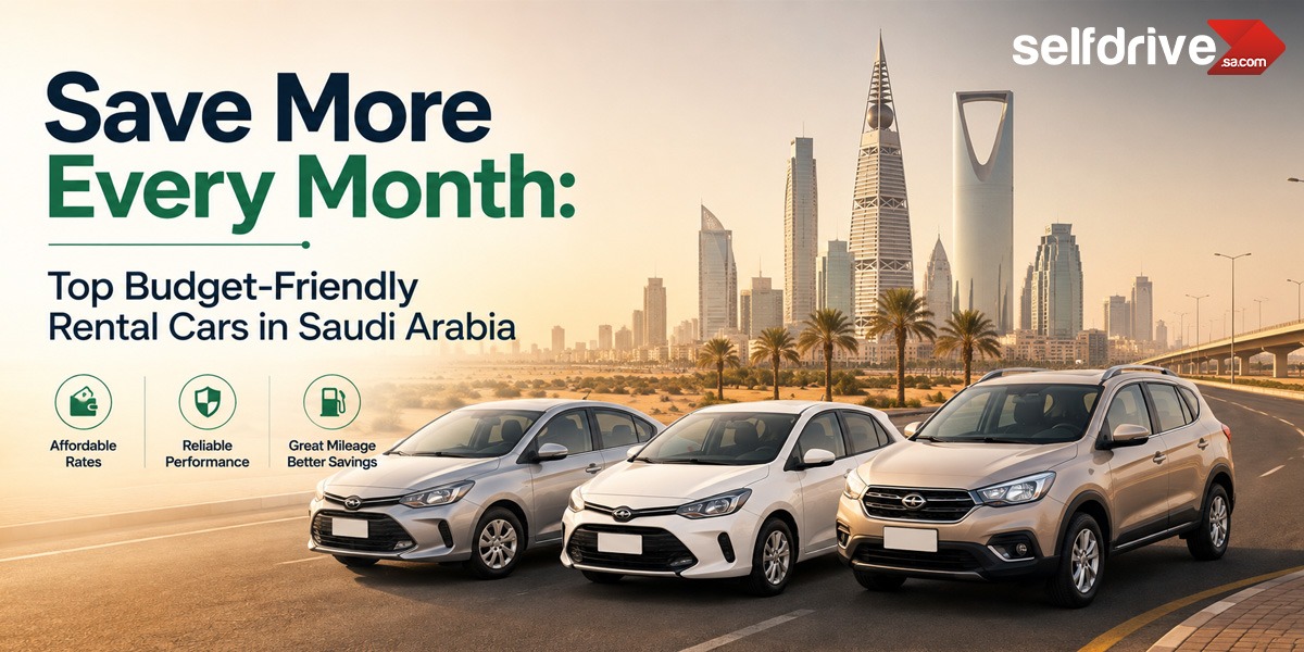 SelfDrive KSA promotional banner showcasing budget-friendly monthly rental cars in Saudi Arabia, featuring three affordable vehicles against the Riyadh skyline. The banner highlights "Save More Every Month" with benefits including affordable rates, reliable performance, and great fuel mileage for monthly car rentals.